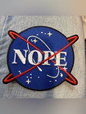 NASA “NOPE” space parody embroidered patch.